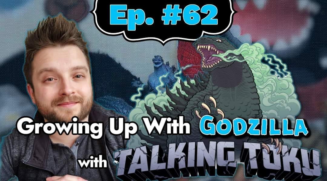 Growing Up With Godzilla Ep. 62 – Atmosphere (with Talking Toku)